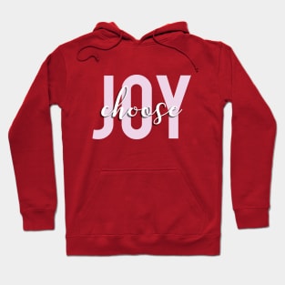 Choose Joy Hoodie